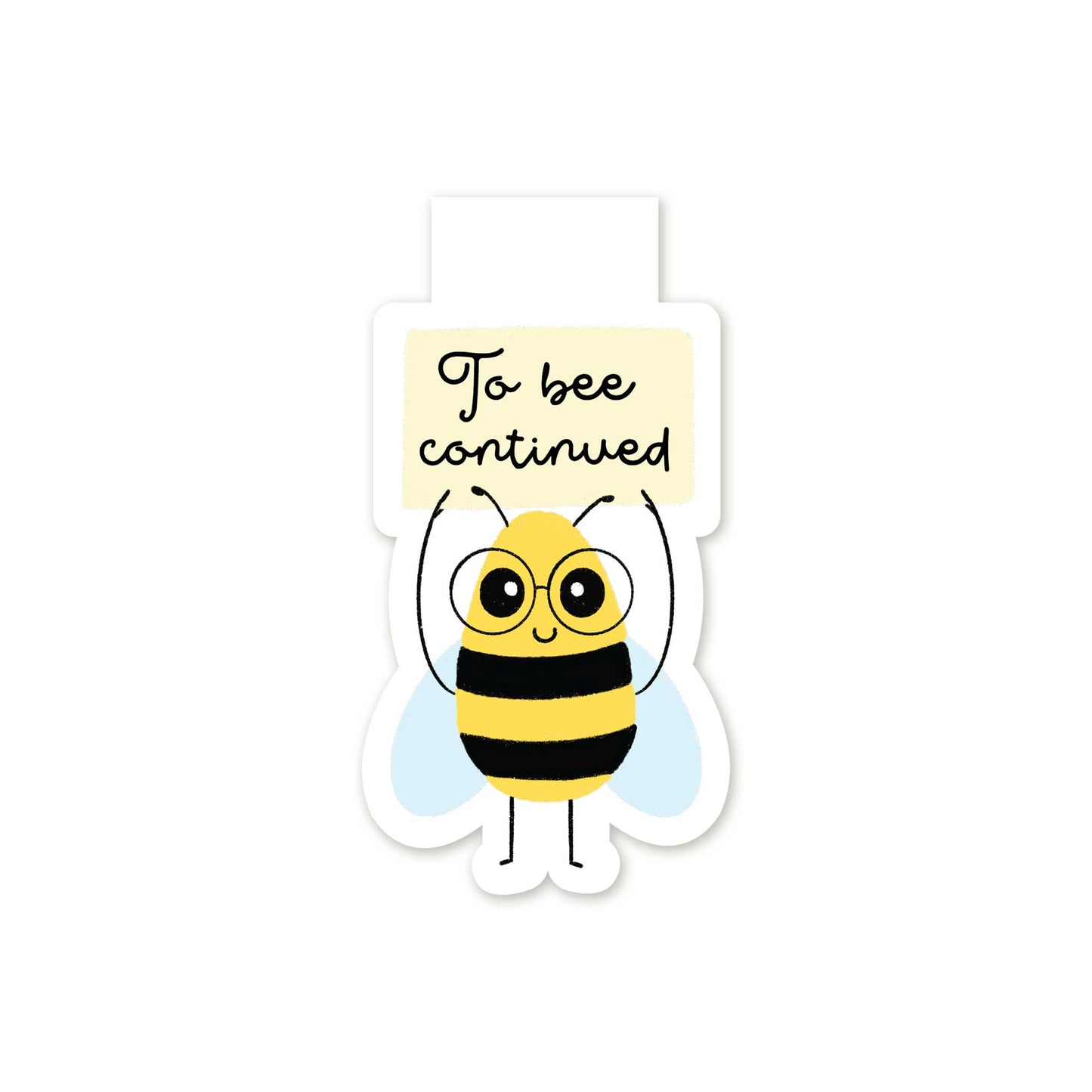 To bee Continued Magnetic Bookmark