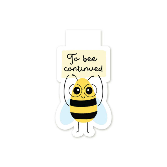 To bee Continued Magnetic Bookmark