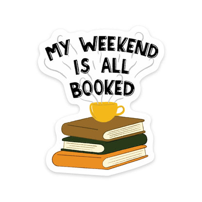 My Weekend Is All Booked Sticker