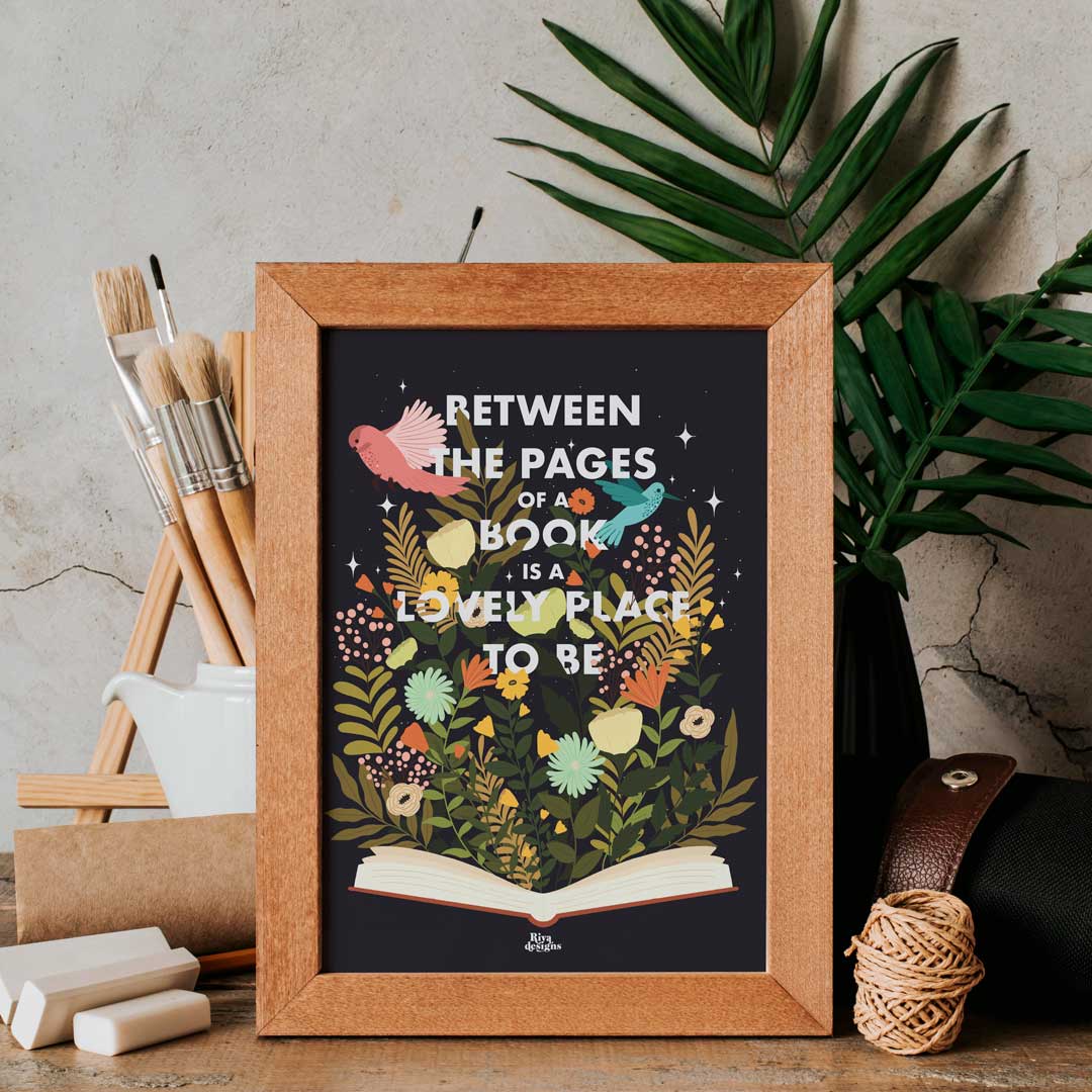 Between The Pages Of A Book Is A Lovely Place To Be Art Print