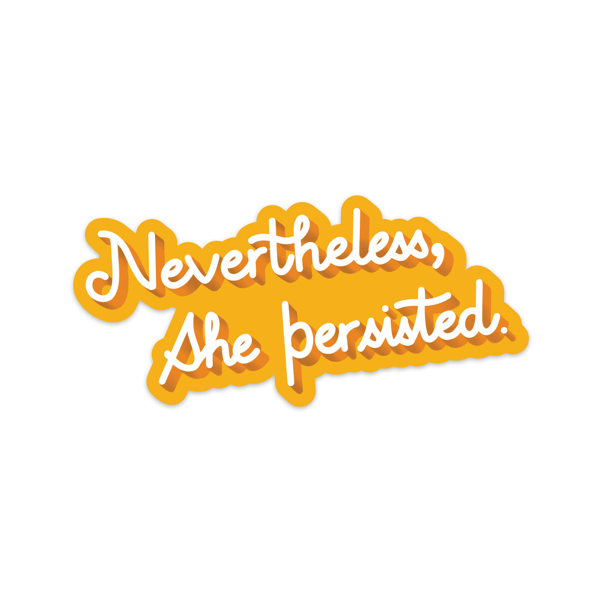Nevertheless Sticker Nevertheless She Persisted Sticker – Riya Designs
