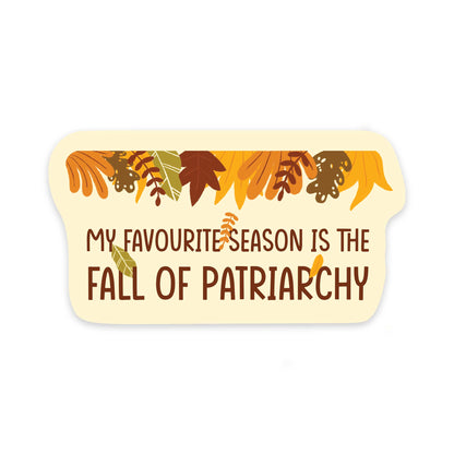 My Favourite Season Is Fall Of Patriarchy Sticker