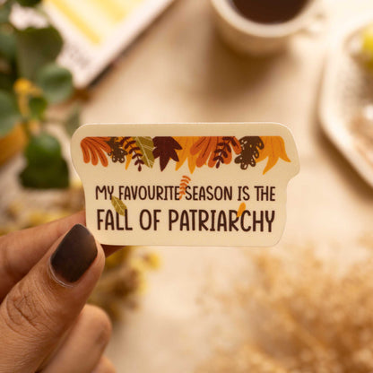 My Favourite Season Is Fall Of Patriarchy Sticker