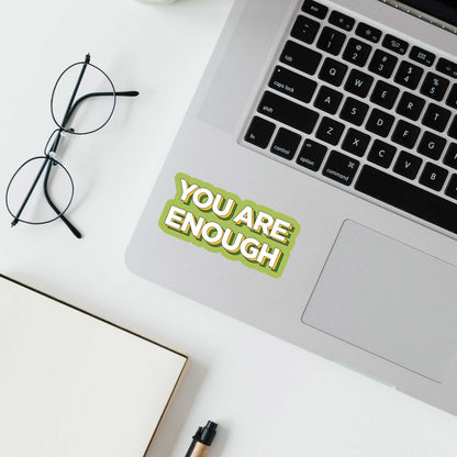 You Are Enough Sticker