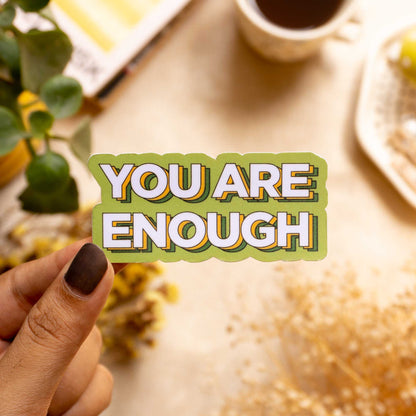 You Are Enough Sticker