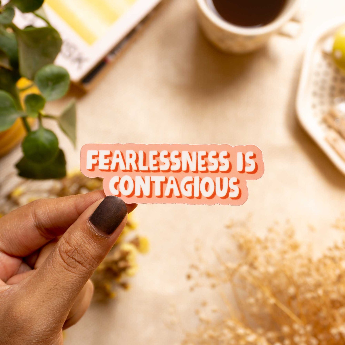 Fearlessness Is Contagious Sticker