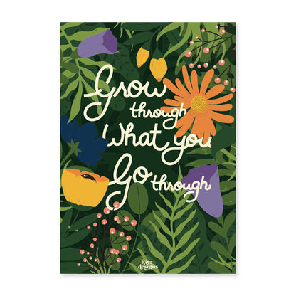 Grow Through What You Go Through Art Print